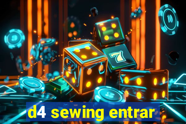 d4 sewing entrar